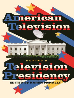 cover image of American Television during a Television Presidency